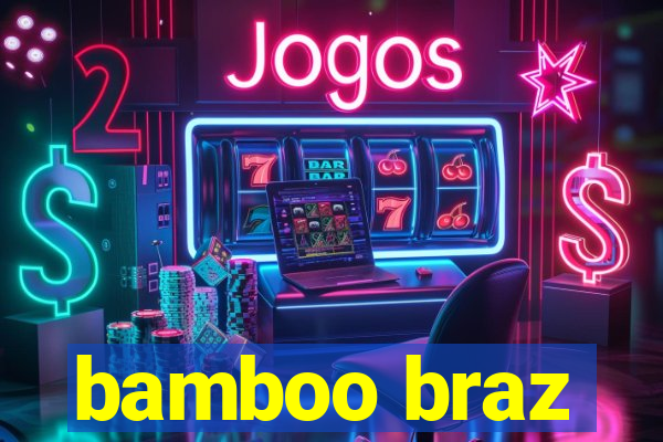 bamboo braz